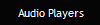 Audio Players