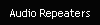 Audio Repeaters