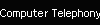 Computer Telephony
